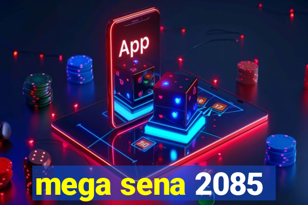 mega sena 2085